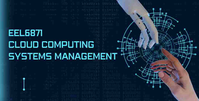 EEL6871 cloud computing system management